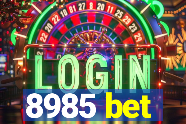 8985 bet