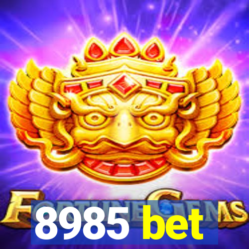 8985 bet