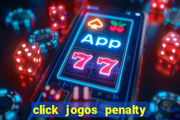 click jogos penalty fever brasil