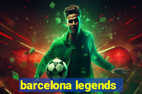 barcelona legends