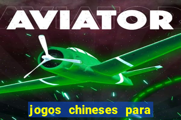 jogos chineses para ganhar dinheiro