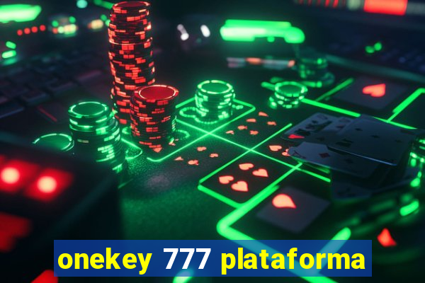 onekey 777 plataforma