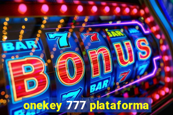 onekey 777 plataforma