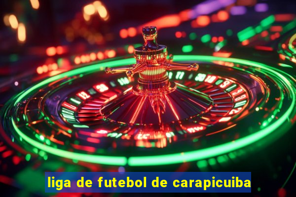 liga de futebol de carapicuiba