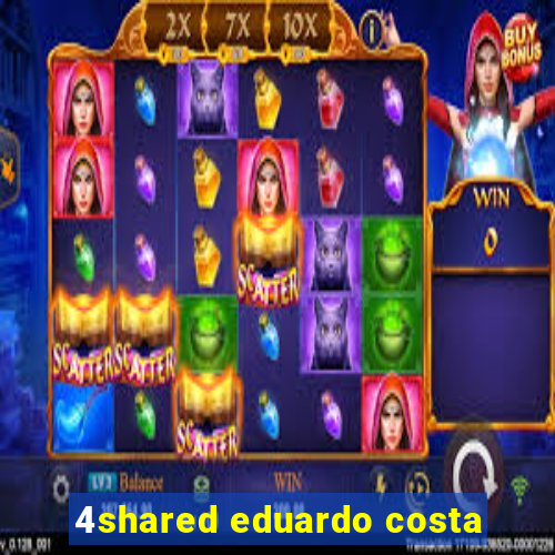 4shared eduardo costa