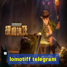 lomotiff telegram