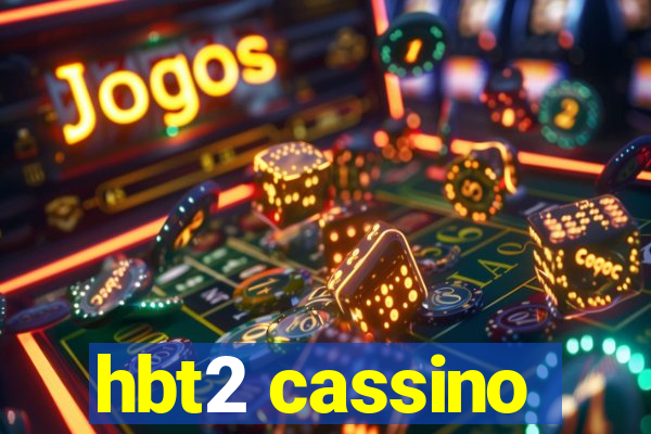 hbt2 cassino