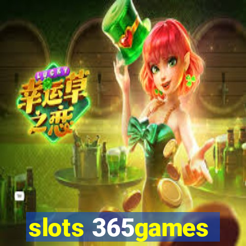 slots 365games