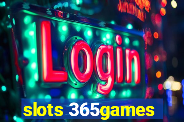 slots 365games