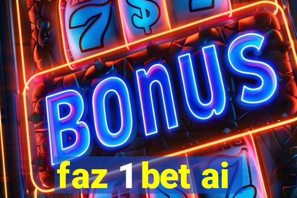 faz 1 bet ai