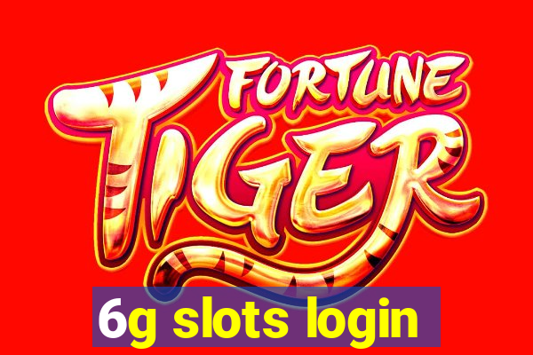6g slots login