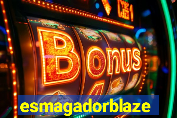 esmagadorblaze