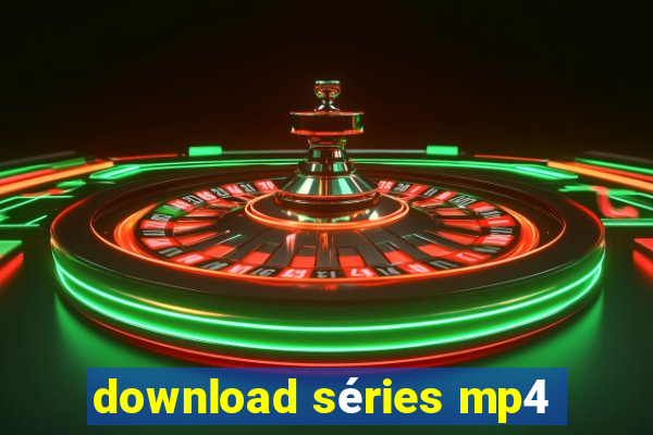 download séries mp4