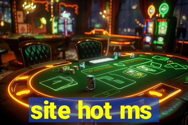 site hot ms