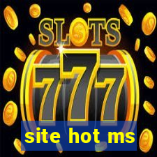 site hot ms