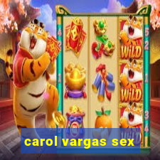 carol vargas sex