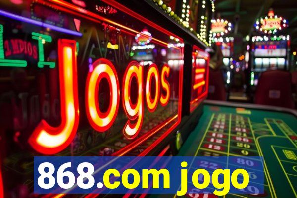 868.com jogo