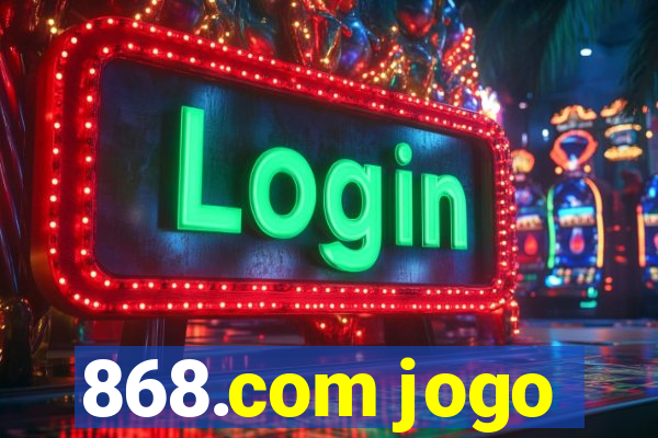 868.com jogo