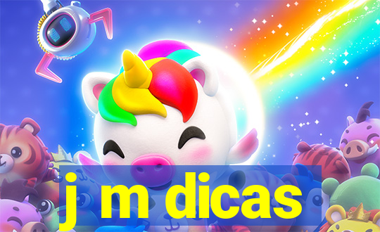 j m dicas