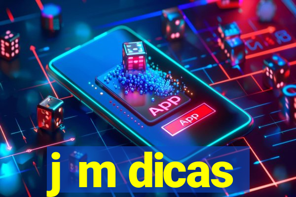 j m dicas