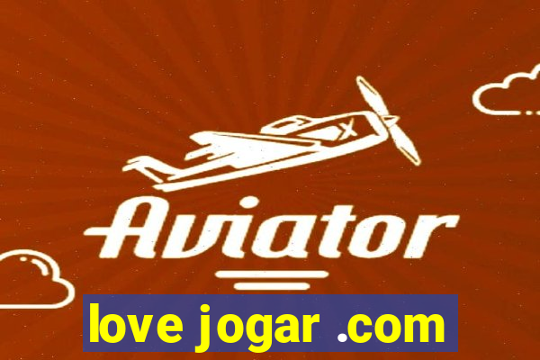 love jogar .com