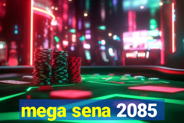 mega sena 2085