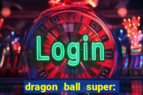 dragon ball super: super hero rede canais