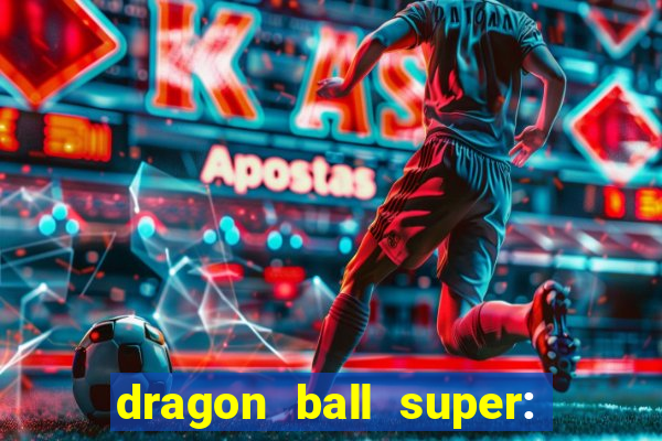 dragon ball super: super hero rede canais