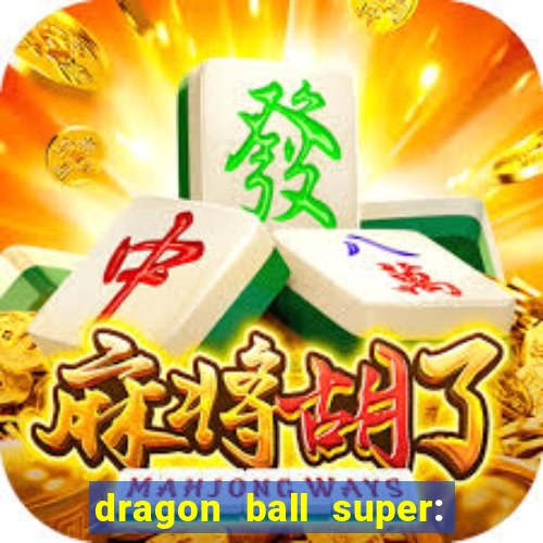 dragon ball super: super hero rede canais