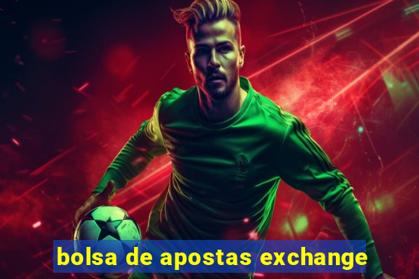 bolsa de apostas exchange