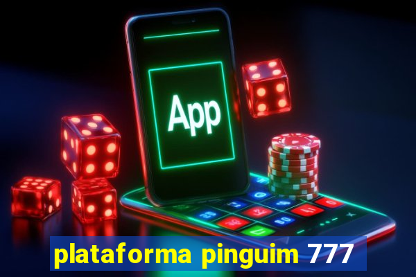 plataforma pinguim 777