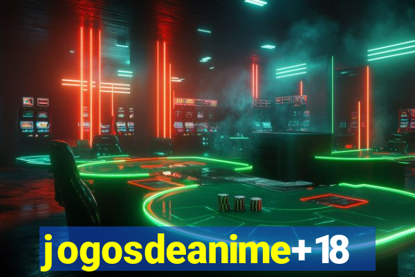 jogosdeanime+18