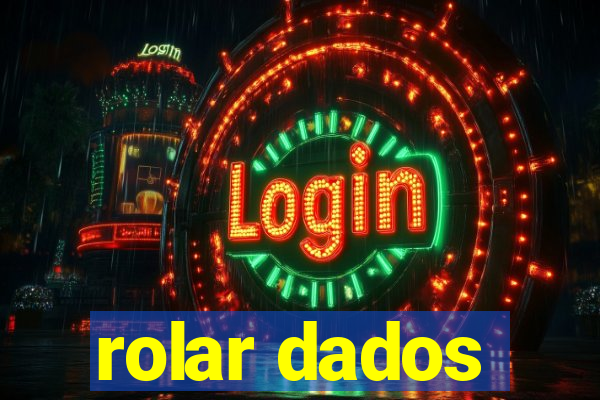 rolar dados