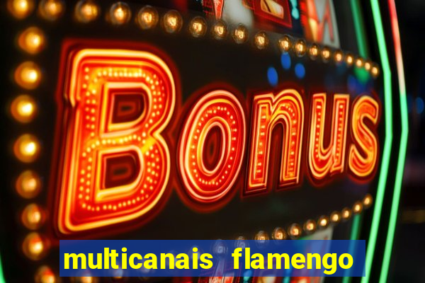 multicanais flamengo x bolivar