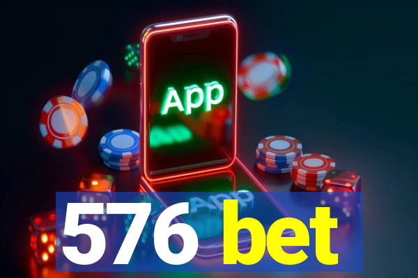 576 bet