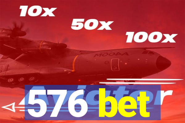 576 bet
