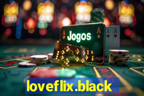 loveflix.black