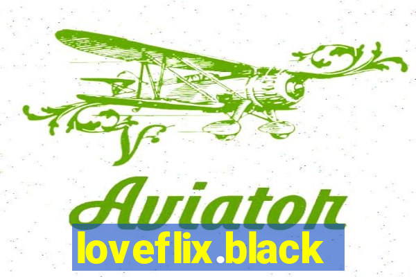 loveflix.black