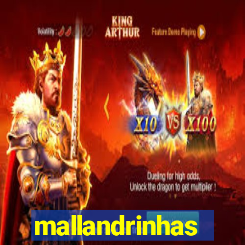 mallandrinhas