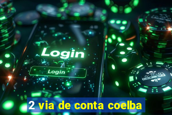 2 via de conta coelba