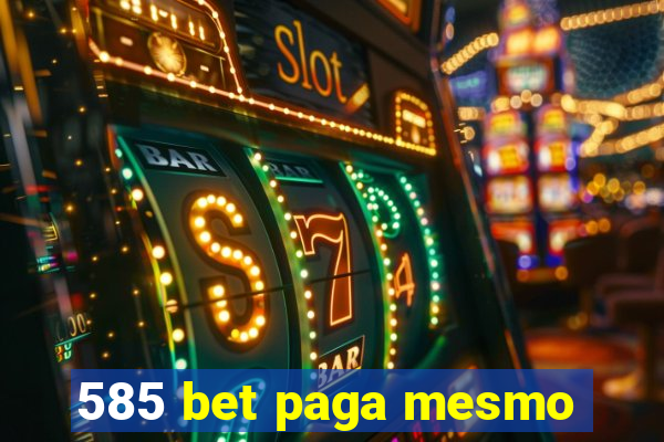 585 bet paga mesmo
