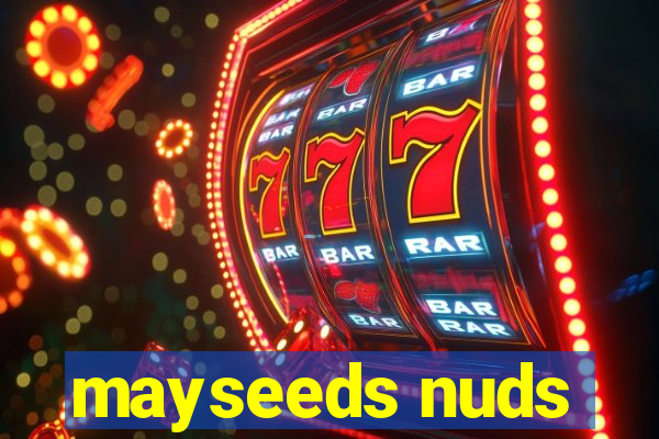 mayseeds nuds