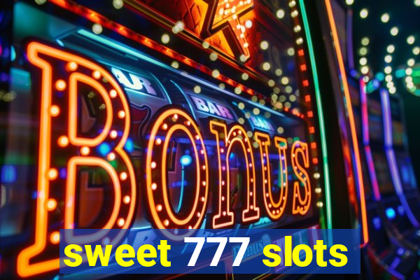 sweet 777 slots