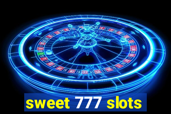 sweet 777 slots