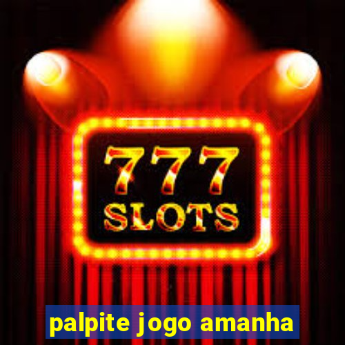 palpite jogo amanha