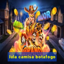lula camisa botafogo