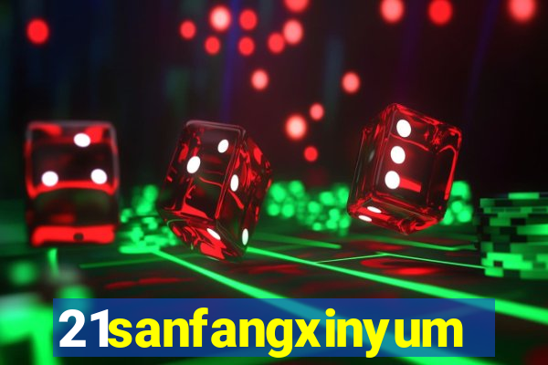 21sanfangxinyuming.com