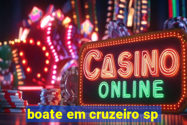 boate em cruzeiro sp