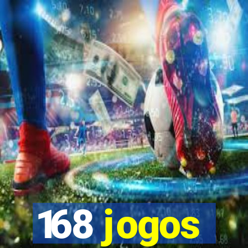 168 jogos