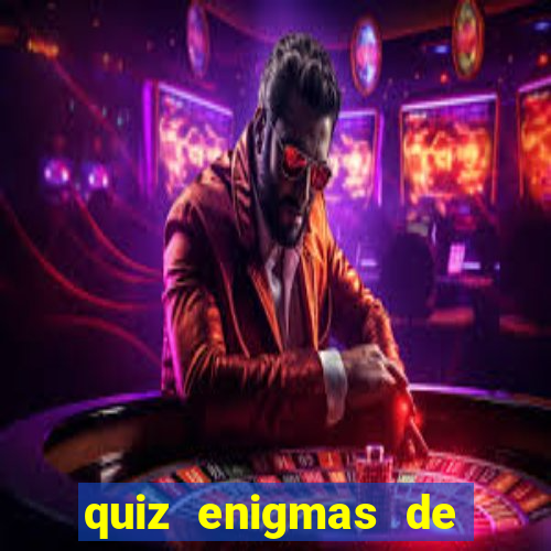 quiz enigmas de detetive enigmas de detetive com resposta